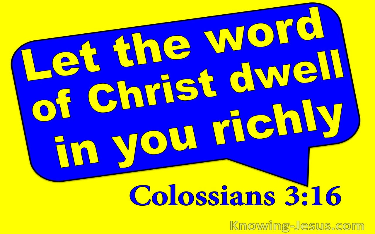Colossians 3:16  Let The Word Of God Dwell In You (yellow)